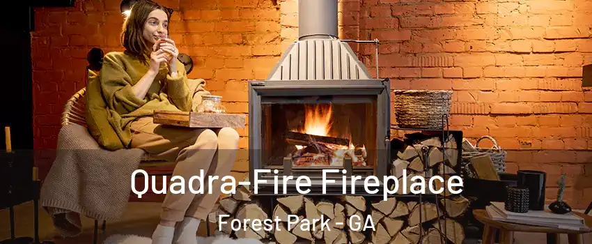Quadra-Fire Fireplace Forest Park - GA