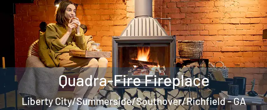 Quadra-Fire Fireplace Liberty City/Summerside/Southover/Richfield - GA