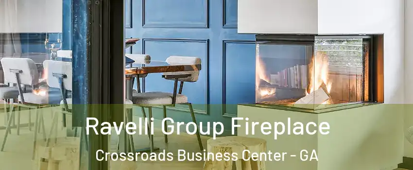 Ravelli Group Fireplace Crossroads Business Center - GA