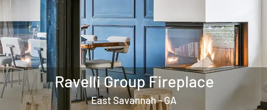 Ravelli Group Fireplace East Savannah - GA