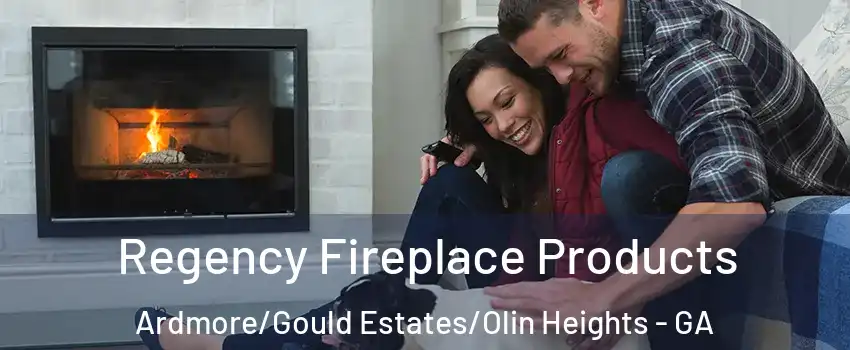 Regency Fireplace Products Ardmore/Gould Estates/Olin Heights - GA