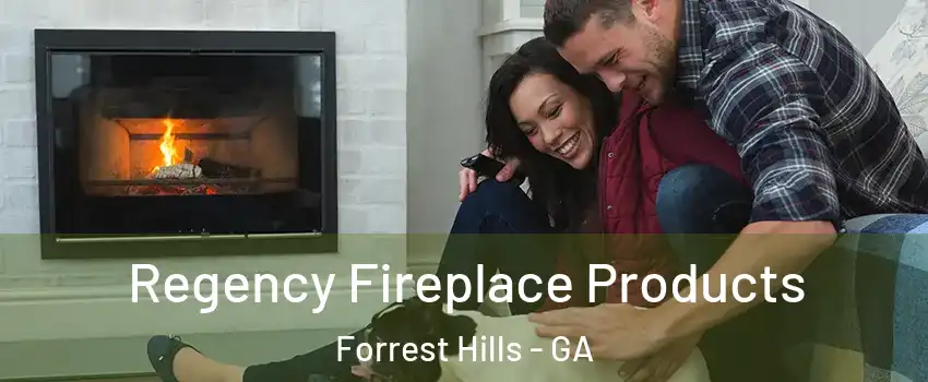 Regency Fireplace Products Forrest Hills - GA