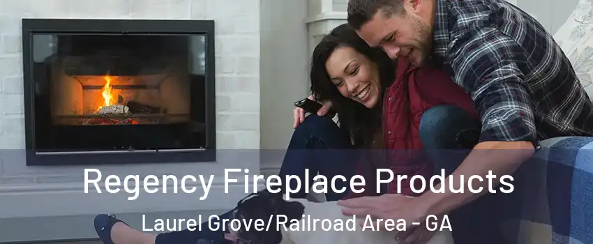 Regency Fireplace Products Laurel Grove/Railroad Area - GA