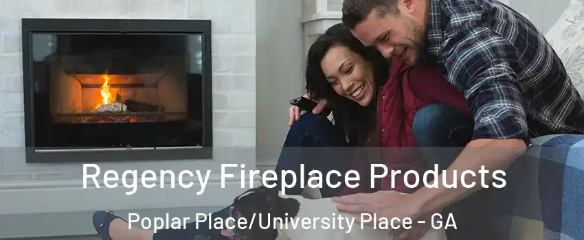 Regency Fireplace Products Poplar Place/University Place - GA