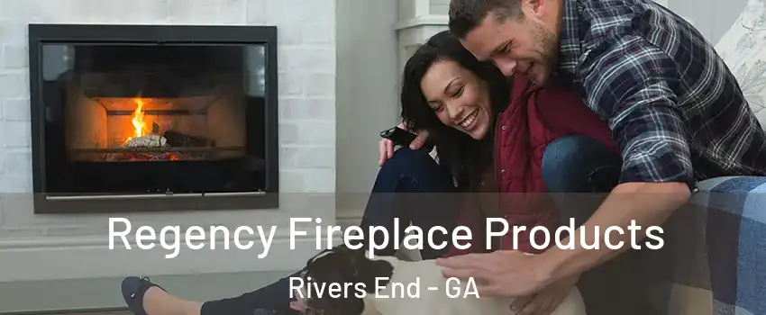 Regency Fireplace Products Rivers End - GA