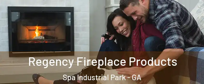 Regency Fireplace Products Spa Industrial Park - GA