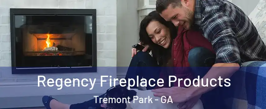 Regency Fireplace Products Tremont Park - GA