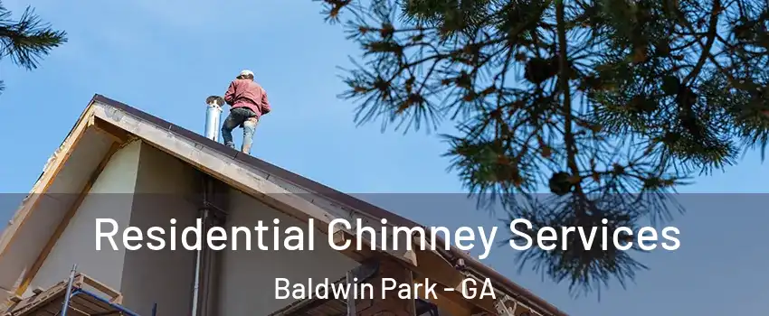 Residential Chimney Services Baldwin Park - GA