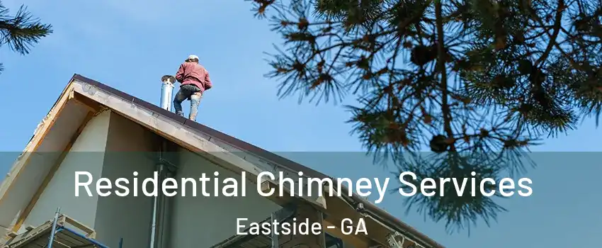 Residential Chimney Services Eastside - GA