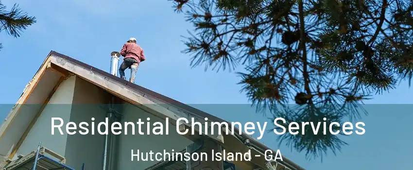 Residential Chimney Services Hutchinson Island - GA