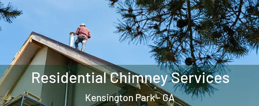 Residential Chimney Services Kensington Park - GA