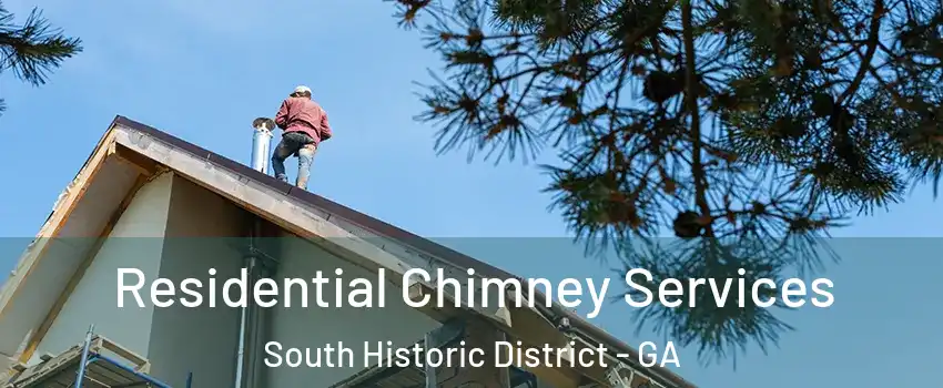 Residential Chimney Services South Historic District - GA