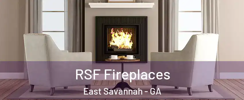 RSF Fireplaces East Savannah - GA