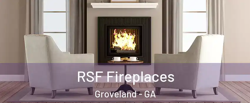 RSF Fireplaces Groveland - GA