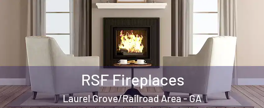 RSF Fireplaces Laurel Grove/Railroad Area - GA