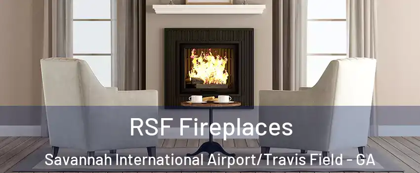 RSF Fireplaces Savannah International Airport/Travis Field - GA