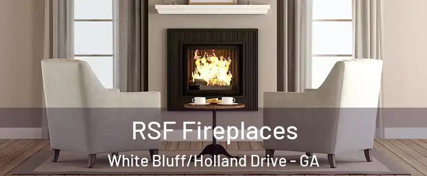 RSF Fireplaces White Bluff/Holland Drive - GA