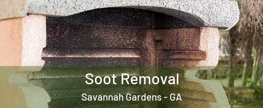 Soot Removal Savannah Gardens - GA