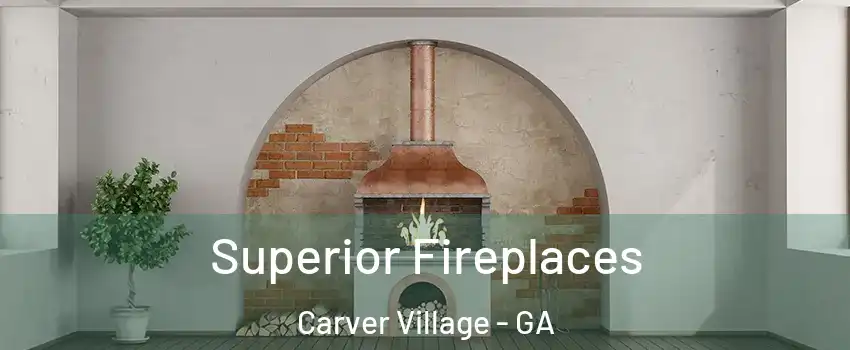 Superior Fireplaces Carver Village - GA