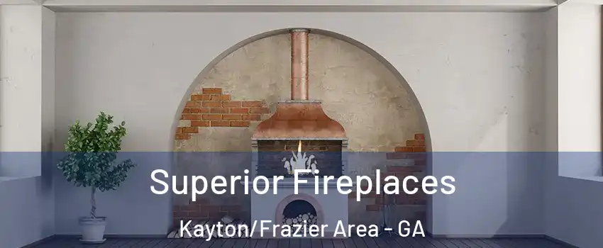 Superior Fireplaces Kayton/Frazier Area - GA