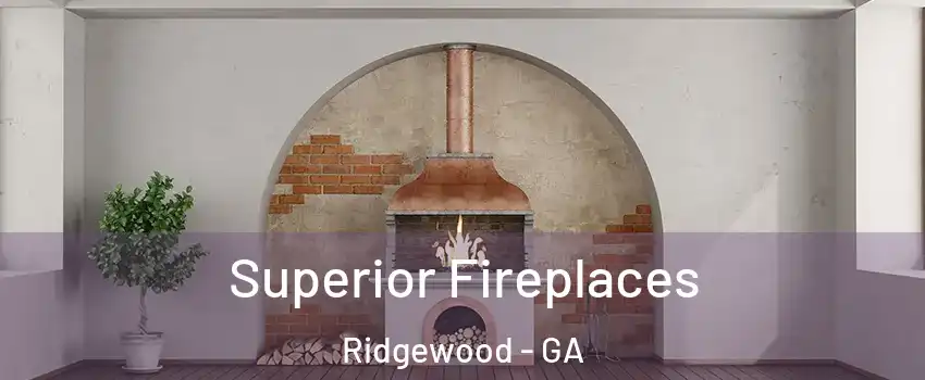 Superior Fireplaces Ridgewood - GA