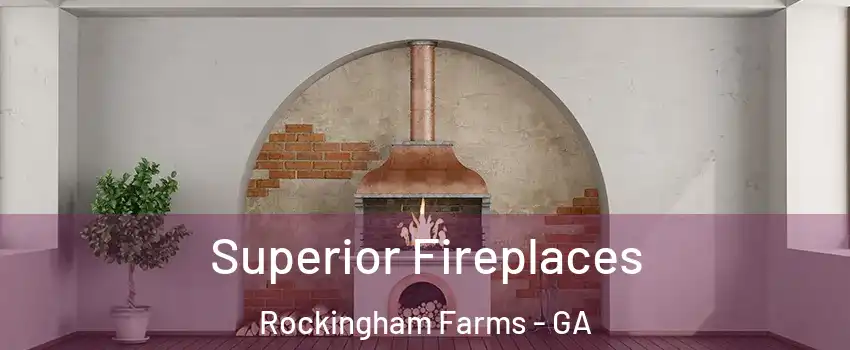 Superior Fireplaces Rockingham Farms - GA