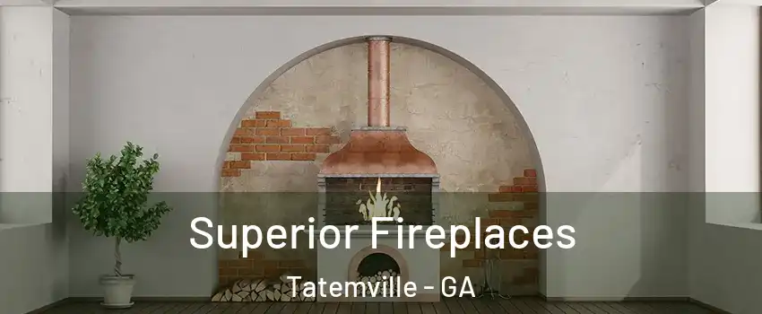Superior Fireplaces Tatemville - GA