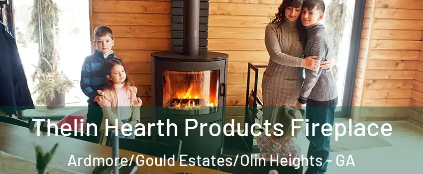 Thelin Hearth Products Fireplace Ardmore/Gould Estates/Olin Heights - GA