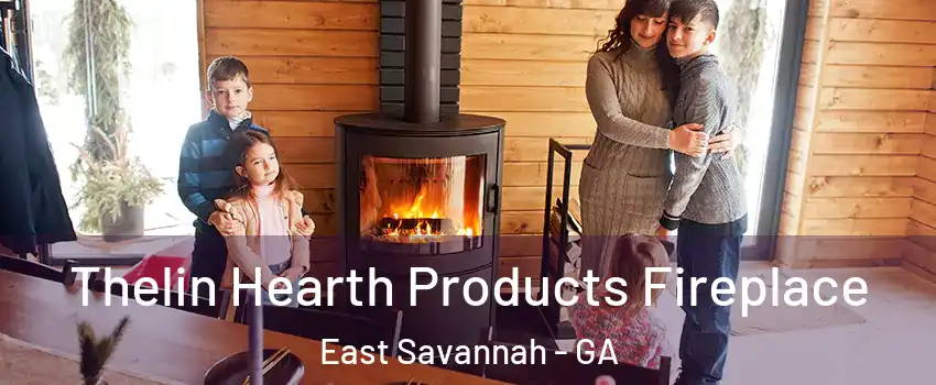 Thelin Hearth Products Fireplace East Savannah - GA