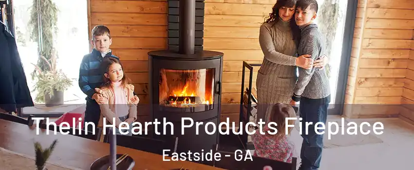 Thelin Hearth Products Fireplace Eastside - GA