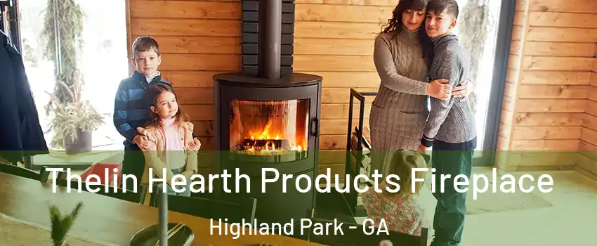 Thelin Hearth Products Fireplace Highland Park - GA