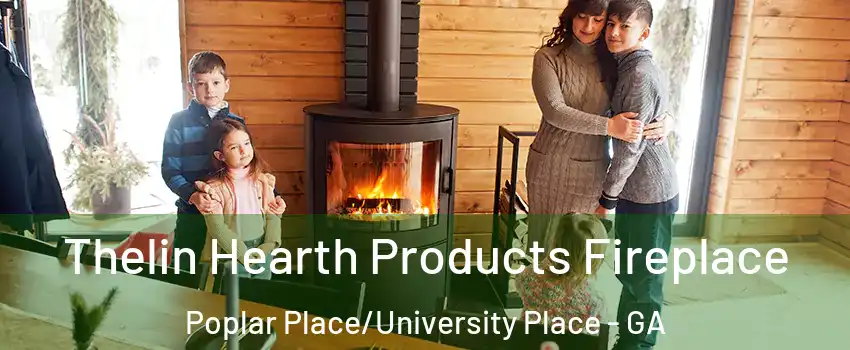 Thelin Hearth Products Fireplace Poplar Place/University Place - GA