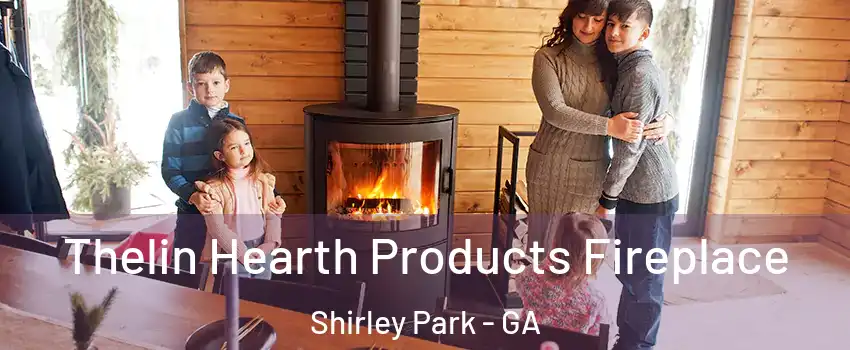 Thelin Hearth Products Fireplace Shirley Park - GA