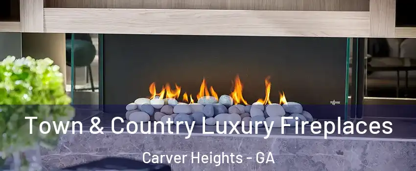 Town & Country Luxury Fireplaces Carver Heights - GA