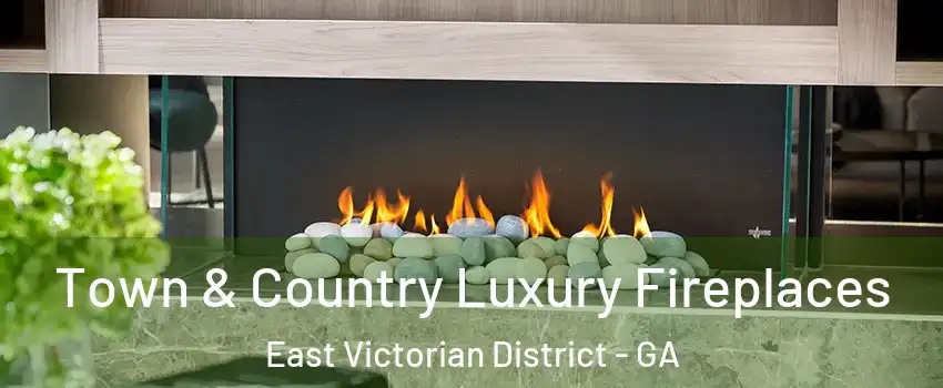 Town & Country Luxury Fireplaces East Victorian District - GA