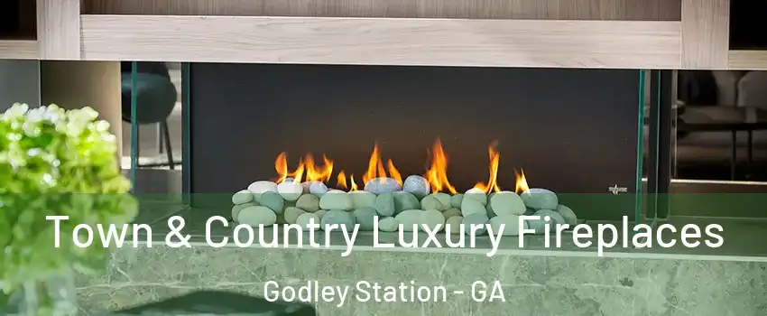 Town & Country Luxury Fireplaces Godley Station - GA