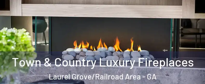 Town & Country Luxury Fireplaces Laurel Grove/Railroad Area - GA