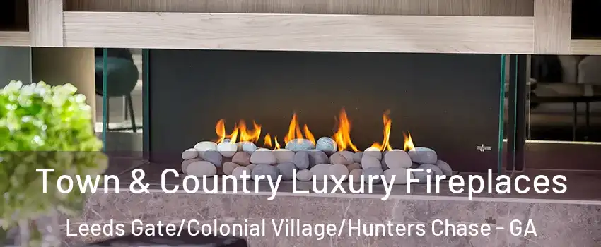 Town & Country Luxury Fireplaces Leeds Gate/Colonial Village/Hunters Chase - GA