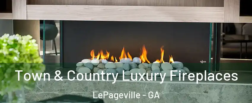 Town & Country Luxury Fireplaces LePageville - GA
