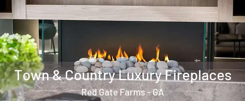 Town & Country Luxury Fireplaces Red Gate Farms - GA