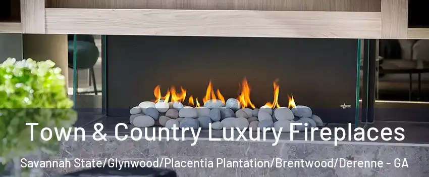 Town & Country Luxury Fireplaces Savannah State/Glynwood/Placentia Plantation/Brentwood/Derenne - GA