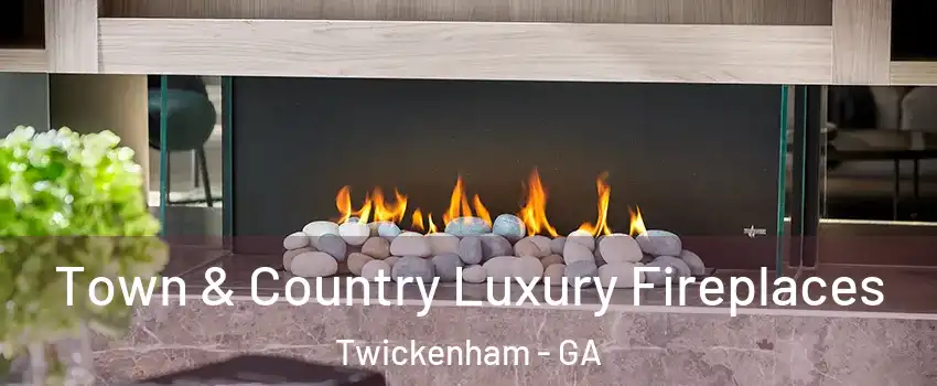 Town & Country Luxury Fireplaces Twickenham - GA