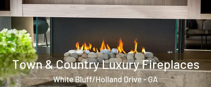 Town & Country Luxury Fireplaces White Bluff/Holland Drive - GA