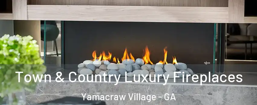 Town & Country Luxury Fireplaces Yamacraw Village - GA