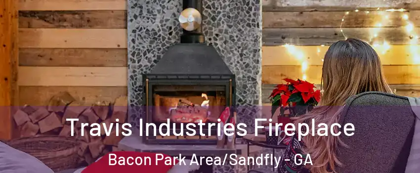 Travis Industries Fireplace Bacon Park Area/Sandfly - GA