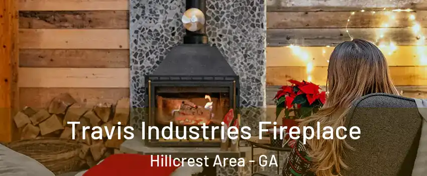 Travis Industries Fireplace Hillcrest Area - GA