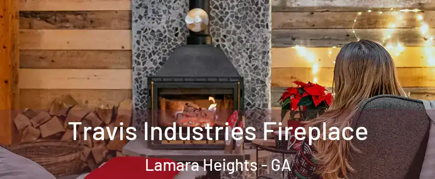 Travis Industries Fireplace Lamara Heights - GA