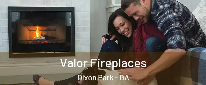 Valor Fireplaces Dixon Park - GA