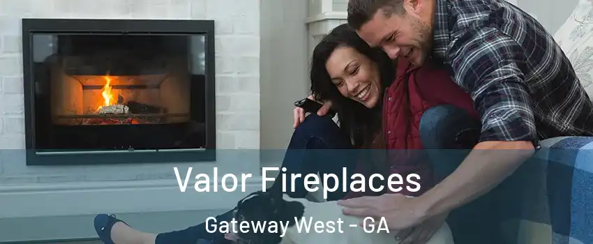 Valor Fireplaces Gateway West - GA