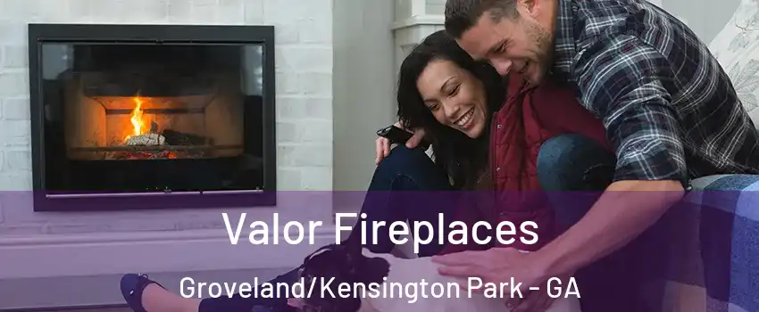 Valor Fireplaces Groveland/Kensington Park - GA